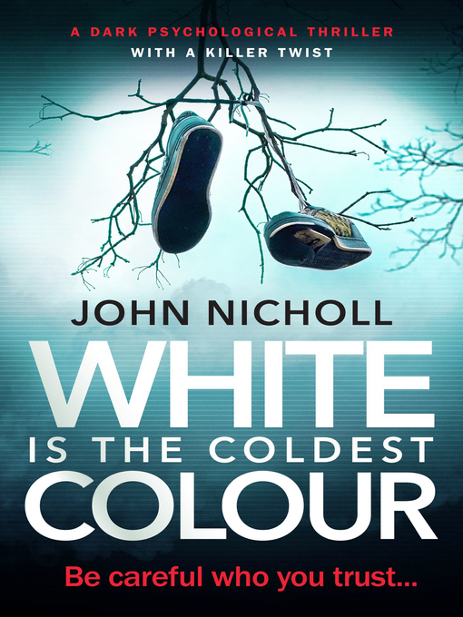 Title details for White Is the Coldest Colour by John Nicholl - Available